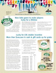 January 2015 Volume 26 Issue 1 New lotto game to make players lucky for a lifetime
