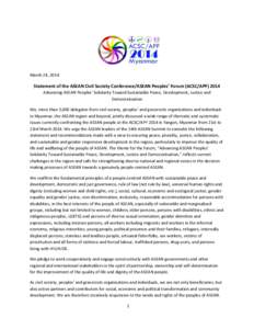 March 24, 2014  Statement of the ASEAN Civil Society Conference/ASEAN Peoples’ Forum (ACSC/APFAdvancing ASEAN Peoples’ Solidarity Toward Sustainable Peace, Development, Justice and Democratisation We, more tha