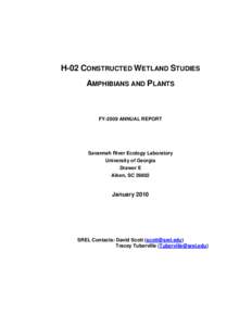 H-02 CONSTRUCTED WETLAND STUDIES AMPHIBIANS AND PLANTS FY-2009 ANNUAL REPORT  Savannah River Ecology Laboratory