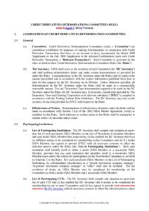 CREDIT DERIVATIVES DETERMINATIONS COMMITTEES RULES (July 11April 7, 20114 Version) 1. COMPOSITION OF CREDIT DERIVATIVES DETERMINATIONS COMMITTEES