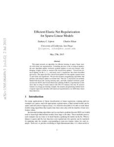 arXiv:1505.06449v3 [cs.LG] 2 JulEfficient Elastic Net Regularization for Sparse Linear Models Zachary C. Lipton