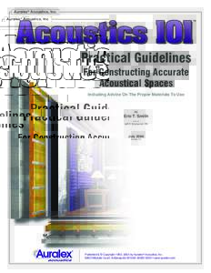 Auralex® Acoustics, Inc.  Practical Guidelines For Constructing Accurate Acoustical Spaces Including Advice On The Proper Materials To Use