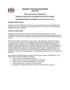REQUEST FOR QUALIFICATIONSKitsap County Parks Department Engineering Services for Norwegian Point Park Pier Design RESPONSE DEADLINE: WEDNESDAY, MAY 30, 2018 @ 3:00 p.m. PROJECT DESCRIPTION