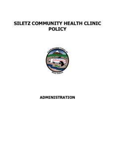 SILETZ COMMUNITY HEALTH CLINIC POLICY ADMINISTRATION  TABLE OF CONTENTS