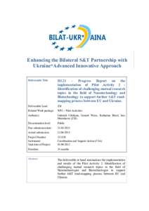 Enhancing the Bilateral S&T Partnership with Ukraine*Advanced Innovative Approach Deliverable Title D3.21 – Progress Report on the implementation of Pilot Activity 2 Identification of challenging mutual research