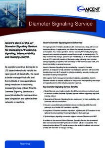 Bridging The Mobile WorldTM  Diameter Signaling Service Aicent’s state-of-the-art Diameter Signaling Service