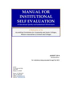 MANUAL FOR INSTITUTIONAL SELF EVALUATION of Educational Quality and Institutional Effectiveness A Publication of the Accrediting Commission for Community and Junior Colleges,