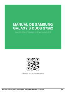 MANUAL DE SAMSUNG GALAXY S DUOS S7562 6 Jan, 2016 | WHUS-PDF-MDSGSDS-7-4 | 39 Page | File Size 2,467 KB COPYRIGHT 2016, ALL RIGHT RESERVED