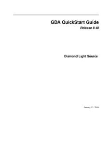GDA QuickStart Guide Release 8.48 Diamond Light Source  January 21, 2016