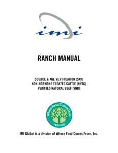 RANCH MANUAL SOURCE & AGE VERIFICATION (SAV) NON-HORMONE TREATED CATTLE (NHTC) VERIFIED NATURAL BEEF (VNB)  IMI Global is a division of Where Food Comes From, Inc.