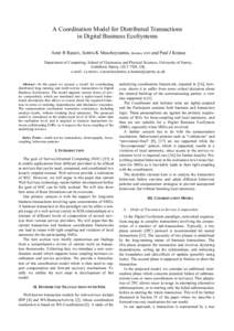 A Coordination Model for Distributed Transactions in Digital Business EcoSystems Amir R Razavi, Sotiris K Moschoyiannis, Member, IEEE and Paul J Krause Department of Computing, School of Electronics and Physical Sciences