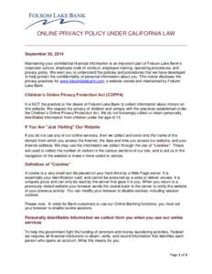 ONLINE PRIVACY POLICY UNDER CALIFORNIA LAW  September 30, 2014 Maintaining your confidential financial information is an important part of Folsom Lake Bank’s corporate culture, employee code of conduct, employee traini