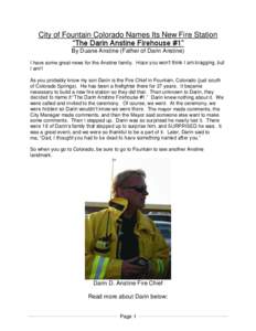 City of Fountain Colorado Names Its New Fire Station “The Darin Anstine Firehouse #1” By Duane Anstine (Father of Darin Anstine) I have some great news for the Anstine family. Hope you won’t think I am bragging, bu