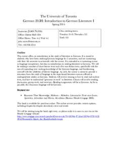 The University of Toronto German 205H: Introduction to German Literature I Spring 2014 Instructor: JOHN NOYES Office: Odette Hall #304 Office Hours: Tues 4-5; Wed 4-5