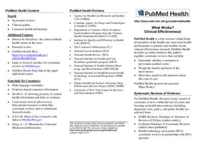 PubMed Health Content Search • Systematic reviews • Clinical guides • Consumer health information Additional Features