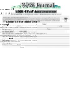 Eagle Scout announcement 55 South 100 West | PO Box 370 Brigham City, UT 84302 | PHONE:  | FAX: NEWS JOURNAL SCOUTING ANNOUNCEMENT POLICY: Information and picture must be submitted by 5 p.m. the 