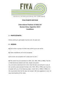 FIVA FOURTH EDITION International Festival of Video Art Buenos Aires, Argentina 2014 Conditions  1 - PARTICIPANTS: