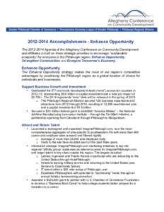 Accomplishments - Enhance Opportunity TheAgenda of the Allegheny Conference on Community Development and Affiliates is built on three strategic priorities to encourage “sustainable prosperity” fo