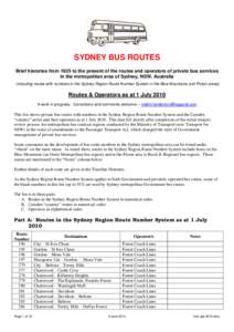 SYDNEY BUS ROUTES Brief histories from 1925 to the present of the routes and operators of private bus services in the metropolitan area of Sydney, NSW, Australia (including routes with numbers in the Sydney Region Route 