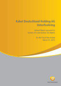 Kabel Deutschland Holding AG Unterfoehring Annual Report pursuant to