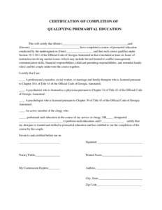 CERTIFICATION OF COMPLETION OF QUALIFYING PREMARITAL EDUCATION This will certify that (Bride):_____________________________________________and (Groom):__________________________________ have completed a course of premari