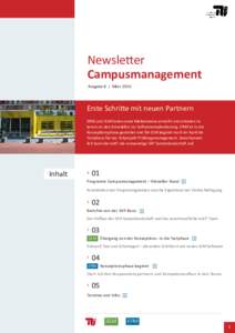 Newsletter Campusmanagement Ausgabe 8 | März 2016 Erste Schritte mit neuen Partnern ERM und SLM haben erste Meilensteine erreicht und arbeiten intensiv an den Entwürfen zur Softwareimplentierung. ERM ist in die