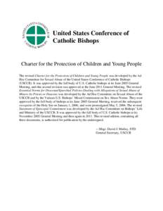 United States Conference of Catholic Bishops Charter for the Protection of Children and Young People The revised Charter for the Protection of Children and Young People was developed by the Ad Hoc Committee for Sexual Ab