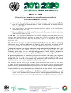 PRESS RELEASE 101 countries have adopted new national commitments under the Convention on Biological Diversity   101 countries have submitted new national biodiversity strategies and action plans (NBSAPS),