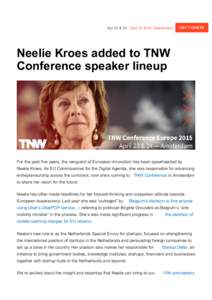 Apr 23 & 24 April 23 & 24, Amsterdam  GET TICKETS Neelie Kroes added to TNW Conference speaker lineup