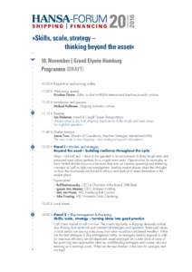 »Skills, scale, strategy – thinking beyond the asset« 10. November | Grand Elysée Hamburg Programme (DRAFT) 10:00 h	 Registration and morning coffee 11:00 h	 Welcoming speech