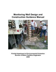 Monitoring Well Design and Construction Guidance Manual Florida Department of Environmental Protection Bureau of Water Facilities Regulation 2008