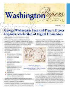 Papers Washington SPRING 2016 George Washington Financial Papers Project Expands Scholarship of Digital Humanities