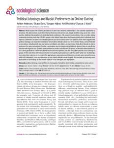 Political Ideology and Racial Preferences in Online Dating Ashton Anderson,a Sharad Goel,b Gregory Huber,c Neil Malhotra,a Duncan J. Wattsb a) Stanford University; b) Microsoft Research; c) Yale University Abstract: What