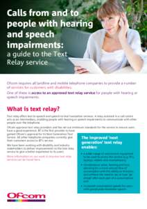 Calls from and to people with hearing and speech impairments: a guide to the Text Relay service