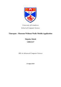 University of St Andrews School of Computer Science Timespan - Museum Without Walls Mobile Application Mujtaba Mehdi