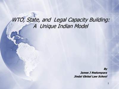 WTO, State, and Legal Capacity Building: A Unique Indian Model By James J Nedumpara Jindal Global Law School