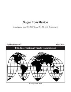 Sugar from Mexico Investigation Nos. 701-TA-513 and 731-TA[removed]Preliminary) Publication[removed]May 2014