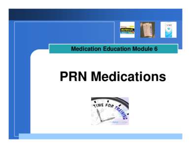 Microsoft PowerPoint - medication-education-module-6-prn-medications.ppt [Compatibility Mode]