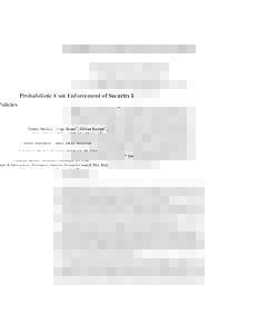 Probabilistic Cost Enforcement of Security Policies Yannis Mallios1 , Lujo Bauer1 , Dilsun Kaynar1 , Fabio Martinelli2 , and Charles Morisset3 1  2