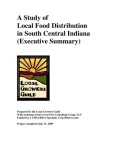 A Study of Local Food Distribution in South Central Indiana (Executive Summary)  Prepared by the Local Growers Guild