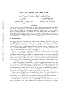 Predicting Chroma from Luma in AV1 Luc N. Trudeau∗† , Nathan E. Egge∗† , and David Barr† arXiv:1711.03951v2 [cs.MM] 17 Jan 2018  ∗ Mozilla