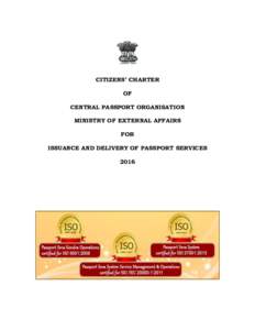 CITIZENS’ CHARTER OF CENTRAL PASSPORT ORGANISATION MINISTRY OF EXTERNAL AFFAIRS FOR ISSUANCE AND DELIVERY OF PASSPORT SERVICES