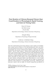 Poor Readers of Chinese Respond Slower than Good Readers in Phonological, Rapid Naming, and Interval Timing Tasks Trevor B. Penney Kar Man Leung Po Chi Chan