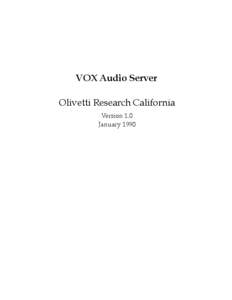 VOX Audio Server Olivetti Research California Version 1.0 January 1990  Revision History: