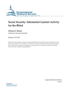 Social Security: Substantial Gainful Activity for the Blind William R. Morton Analyst in Income Security January 16, 2014 The House Ways and Means Committee is making available this version of this Congressional Research