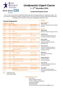 Urodynamics Expert Course 1 – 2nd December 2014 Southmead Hospital, Bristol This is a 2-day course aimed at Healthcare Professionals who are already proficient in urodynamic studies. The focus will be on diagnostic eva
