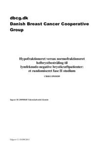 dbcg.dk Danish Breast Cancer Cooperative Group Hypofraktioneret versus normofraktioneret helbrystbestråling til