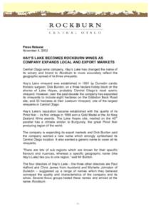 Press Release November 4, 2002 HAY’S LAKE BECOMES ROCKBURN WINES AS COMPANY EXPANDS LOCAL AND EXPORT MARKETS Central Otago wine company, Hay’s Lake has changed the name of