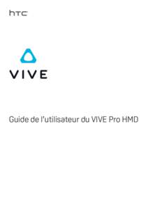 Guide de l’utilisateur du VIVE Pro HMD  2 Contenu