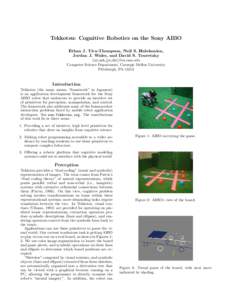 Tekkotsu: Cognitive Robotics on the Sony AIBO Ethan J. Tira-Thompson, Neil S. Halelamien, Jordan J. Wales, and David S. Touretzky {ejt,nsh,jjw,dst}@cs.cmu.edu Computer Science Department, Carnegie Mellon University Pitts